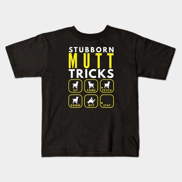 Stubborn Mutt Tricks - Dog Training Kids T-Shirt by DoggyStyles